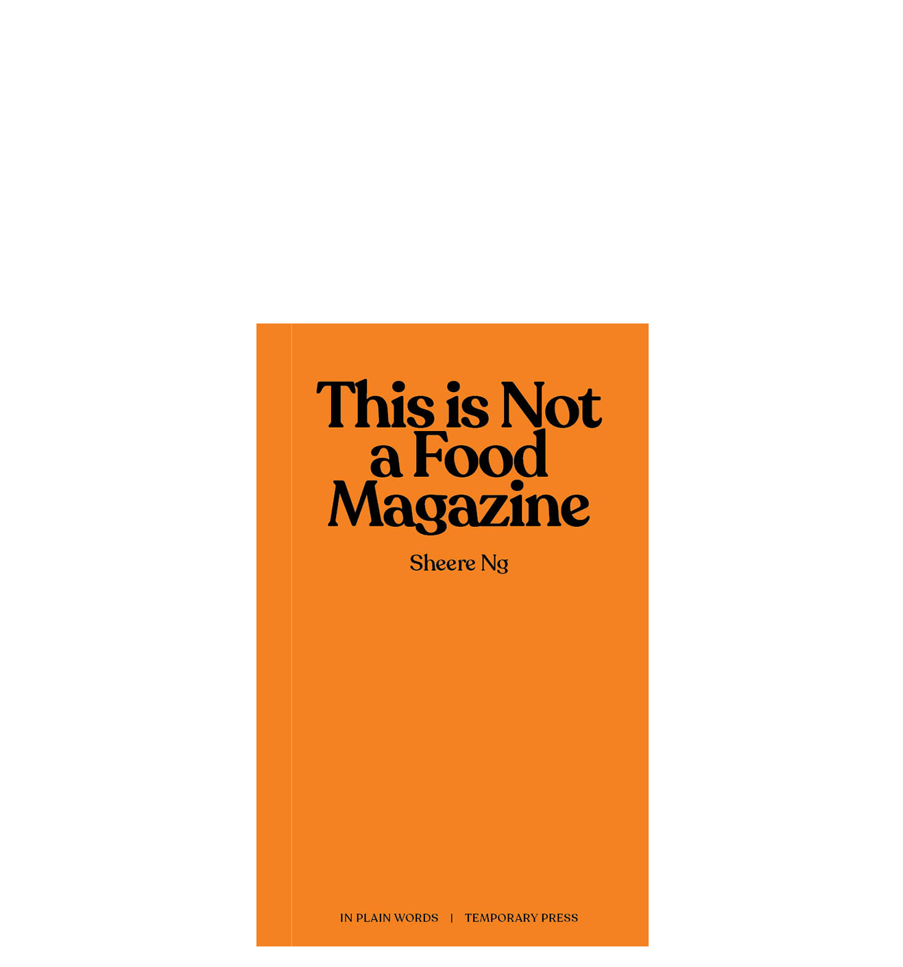 This is Not a Food Magazine (2nd Ed.)